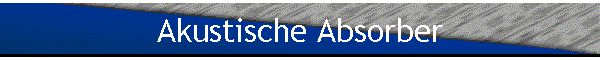 Akustische Absorber